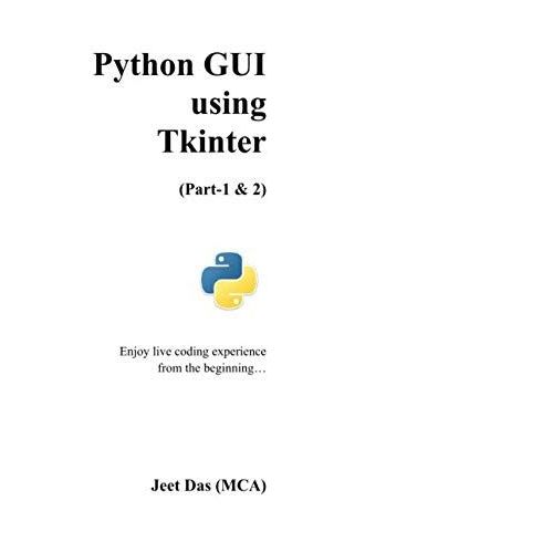 Python Gui Using Tkinter (Part-1 & 2): Enjoy Live Coding Experience From The Beginning.