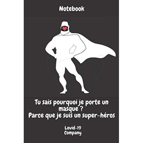 Notebook Tu Sais Pourquoi Je Porte Un Masque ?: Carnet De Notes Les Meilleures Phrases De Drague, Calepin, Cadeau Saint Valentin, Amour