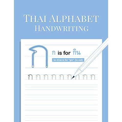 44 Thai Alphabet Handwriting Workbook: Thai Alphabet Worksheets, Thai Alphabet Workbook, Thai Language, Alphabet Tracing, Learn Thai Alphabets, Thai Learnings, Study Thai Alphabets, Practice Thai