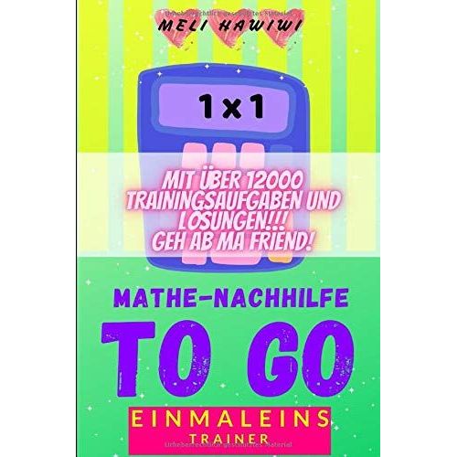 Mathe Nachhilfe To Go: Einmaleins Trainer (Easy Schulmathematik Von A - Z)