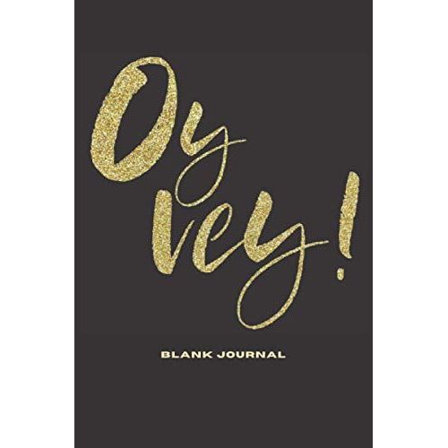 Oy Vey Journal: Funny Yiddish Jewish Present Lined Notebook Hanukkah Sarcastic Birthday Gift Book With Blank Pages To Write In For Women Men