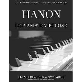 Le Pianiste Virtuose en 60 Exercices Complète: hanon virtuose piano : Hanon,  Charles Louis, Mintaka Publishing: : Bücher