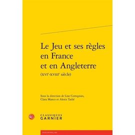 Le Jeu Et Ses Règles En France Et En Angleterre (Xvie-Xviiie Siècle)
