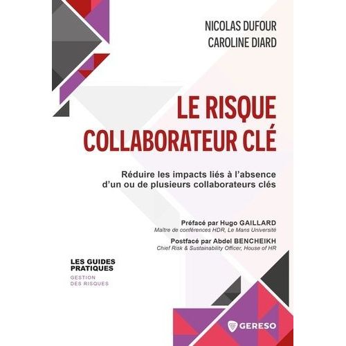 Le Risque Collaborateur Clé - Réduire Les Impacts Liés À L'absence D'un Ou De Plusieurs Collaborateurs Clés