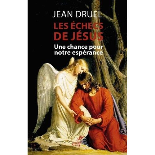 Les Échecs De Jésus - Une Chance Pour Notre Espérance