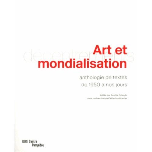 Art Et Mondialisation - Anthologie De Textes De 1950 À Nos Jours