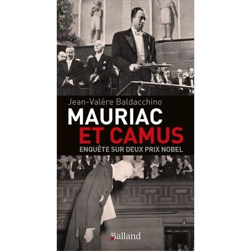 Mauriac Et Camus - Enquête Sur Deux Prix Nobel