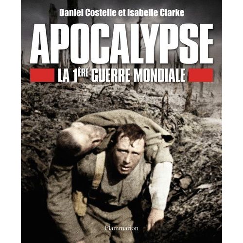 Apocalypse - La Première Guerre Mondiale