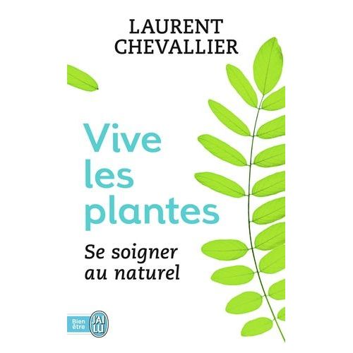 Vive Les Plantes - Se Soigner Au Naturel