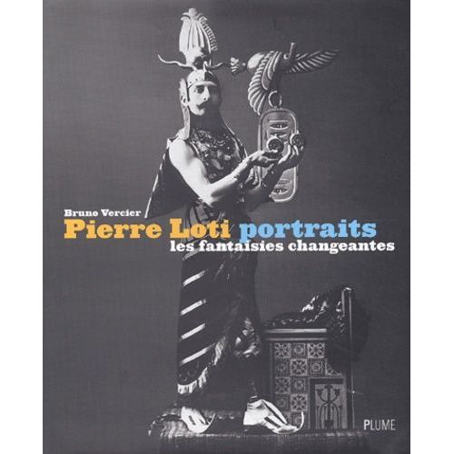 Pierre Loti, Portraits - Les Fantaisies Changeantes
