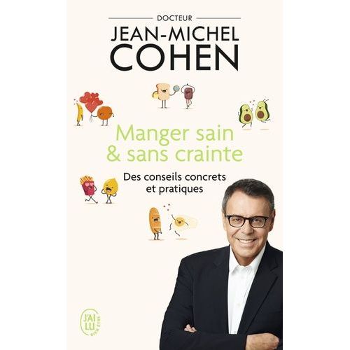Manger Sain Et Sans Crainte - Des Conseils Concrets Et Pratiques