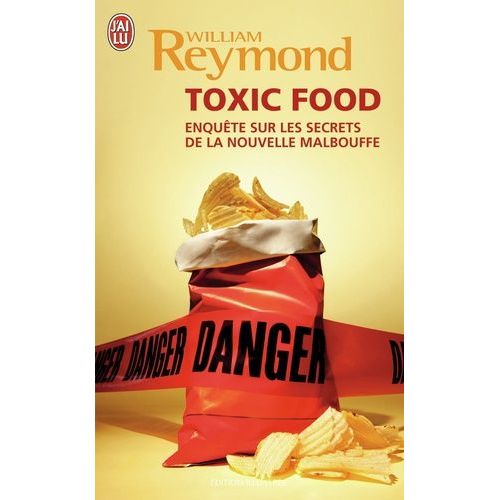 Toxic Food - Enquête Sur Les Secrets De La Nouvelle Malbouffe