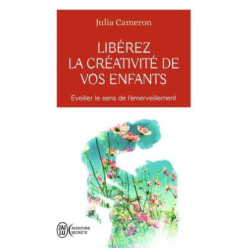 Libérez La Créativité De Vos Enfants - Eveiller Le Sens De L'émerveillement