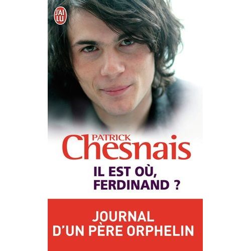 Il Est Où Ferdinand ? - Journal D'un Père Orphelin