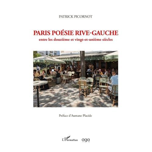 Paris Poésie Rive-Gauche Entre Les Douzième Et Vingt-Et-Unième Siècles