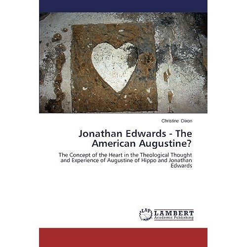 Jonathan Edwards - The American Augustine?