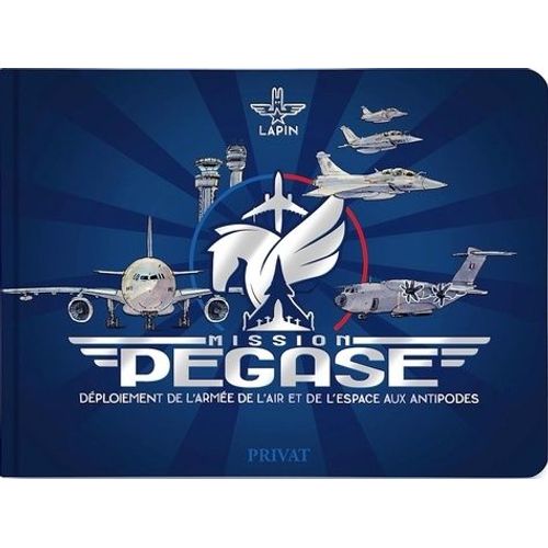 Mission Pégase - Déploiement De L'armée De L'air Et De L'espace Aux Antipodes