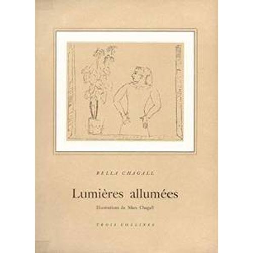 Bella Chagall. Lumières Allumées - Traduction Par Ida Chagall. 45 Dessins Et Couverture De Marc Chagall