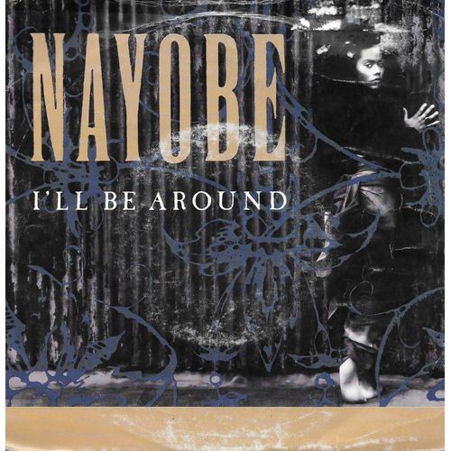 Nayobe : I Ll Be Around / You Are You [Vinyle 45 Tours 7"] 1990