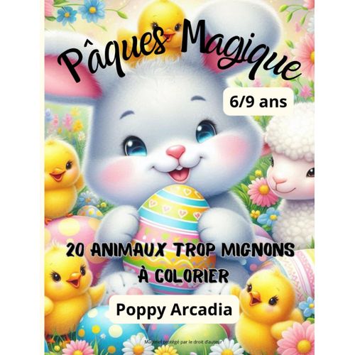 Pâques Magique : 20 Animaux Trop Mignons À Colorier ! 49 Pages De Dessins Adorables Pour Samuser Et Se Détendre: Un Merveilleux Livre De Coloriage ... Pouces) Pour Les Enfants De 6 À 9 Ans.