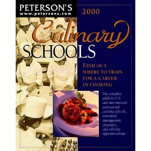 Peterson's Culinary Schools 2000: Find Out Where To Train For A Career In Cooking (Culinary Schools, 2000)