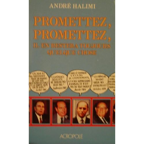 Promettez, Promettez, Il En Restera Toujours Quelque Chose