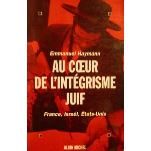 Au Coeur De L'intégrisme Juif - France, Israël, États-Unis