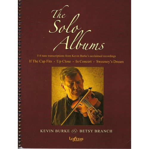 Partitions Irlandaises Pour Violon: Kevin Burke, The Solo Albums - 114 Tunes - Loftus