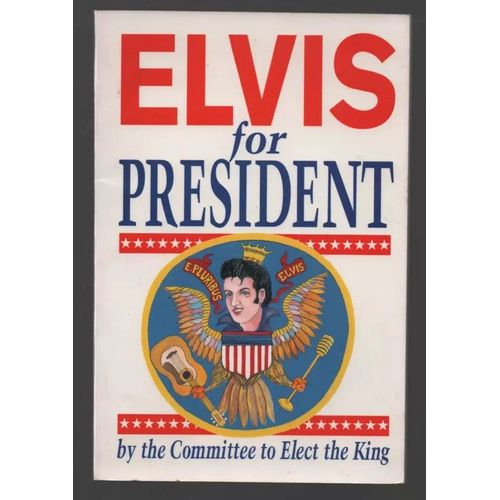 Elvis For President Livre