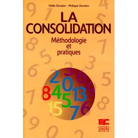La Consolidation - Méthodologie Et Pratiques
