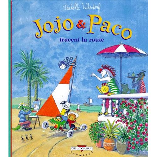 Jojo Et Paco Tome 5 - Jojo & Paco Tracent La Route