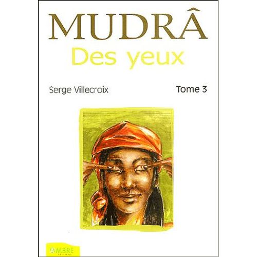 Mudrâ Des Yeux - Tome 3