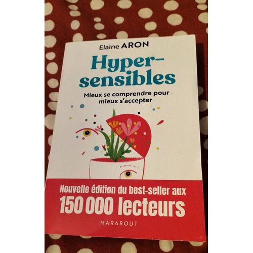Hypersensibles - Mieux Se Comprendre Pour Mieux S'accepter