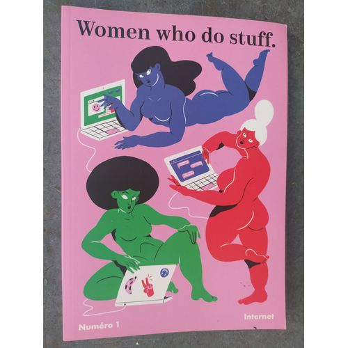 Women Who Do Stuff, Numéro 1 : Internet, 2019