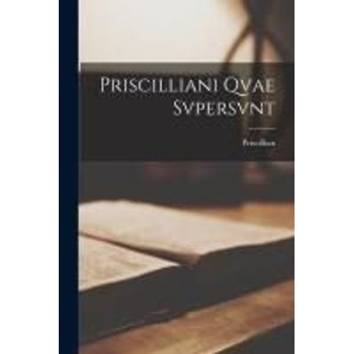 Priscilliani Qvae Svpersvnt