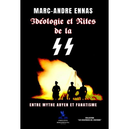 Idéologie Et Rites De La Ss : Entre Mythe Aryen Et Fanatisme