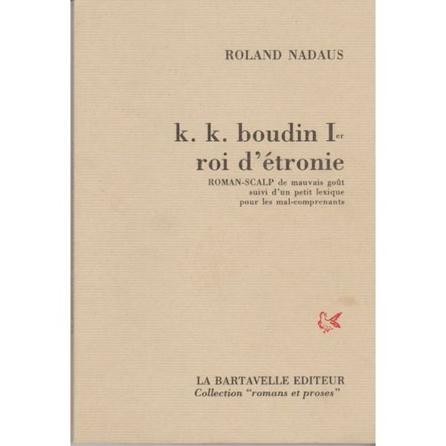 K.K. Boudin Ier Roi D'étronie, Roland Nadaus