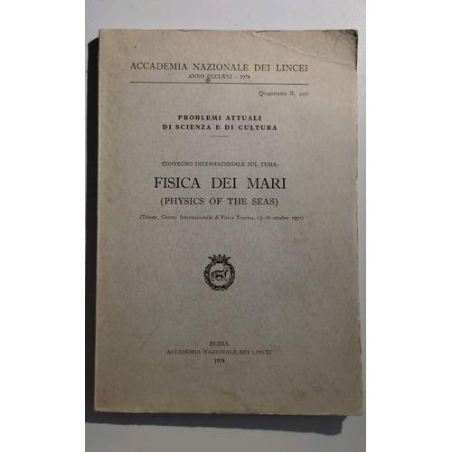 Fisica Dei Mari (Physics Of The Sea). Trieste 13-16 Ottobre 1971. Roma, 1974