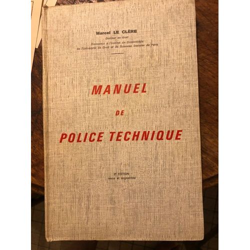 Manuel De Police Technique, E.O. Exemplaire Numeroté, Marcel Le Clère 1967, Editions Police-Revue