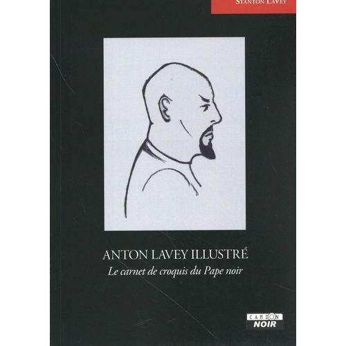 Anton Lavey Illustré - Le Carnet De Croquis Du Pape Noir