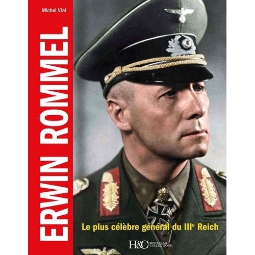 Erwin Rommel - Le Plus Célèbre Général Du Iiie Reich