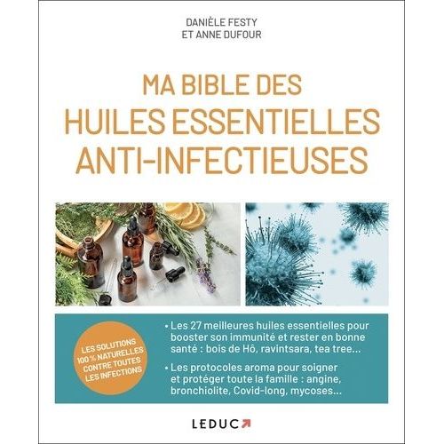 Ma Bible Des Huiles Essentielles Anti-Infectieuses