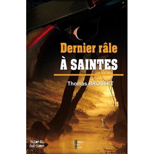 Dernier Râle À Saintes
