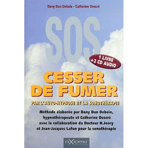 Sos Cesser De Fumer Par L'auto-Hypnose Et La Sonothérapie - Avec 2 Cd Audio