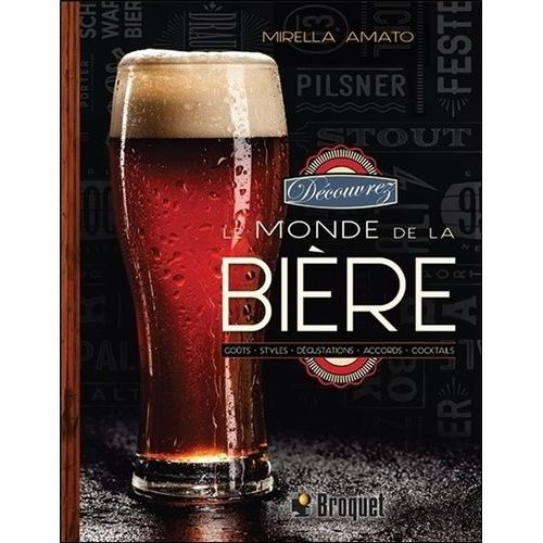 Découvrez Le Monde De La Bière - Goûts, Styles, Dégustations, Accords, Cocktails