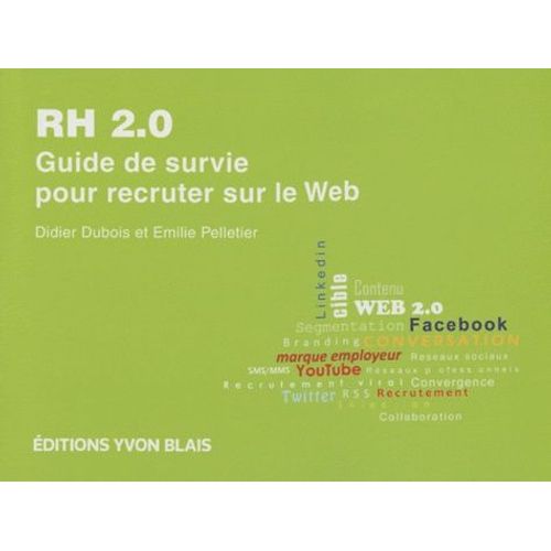 Rh 2.0 - Guide De Survie Pour Recruter Sur Le Web