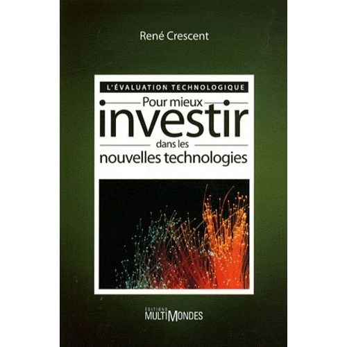 L'évaluation Technologique - Pour Mieux Investir Dans Les Nouvelles Technologies