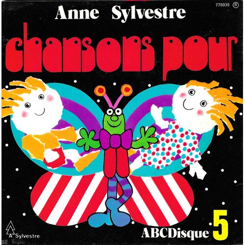 Anne Sylvestre : Abcdisque 5 - Chansons Pour Dire Bonjour Ou Pas, Attraper Un Papillon, Faire Un Cadeau, Ne Pas Manger, Aller Jouer Chez, Ranger Ses Affaires