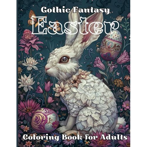 Gothic Fantasy Easter Coloring Book For Adults