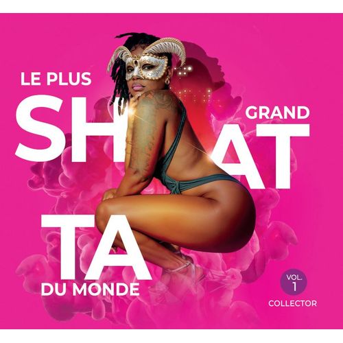 Le Plus Grand Shatta Du Monde Vol 1